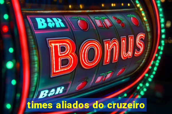 times aliados do cruzeiro